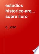 estudios historico-arqueologicos sobre iluro