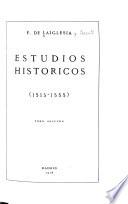 Estudios historicos (1515-1555).