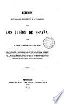 Estudios históricos, políticos y literarios sobre los judíos de España