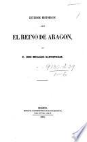 Estudios historicos sobre el reino de Aragon