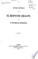 Estudios historicos sobre el reino de Aragon