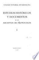 Estudios históricos y documentos de los archivos de protocolos