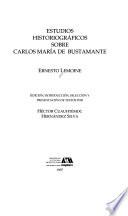 Estudios historiográficos sobre Carlos María de Bustamante
