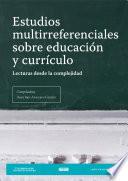 Estudios multirreferenciales sobre educación y currículo