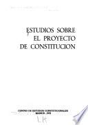 Estudios sobre el proyecto de Constitución
