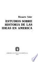 Estudios sobre historia de las ideas en América