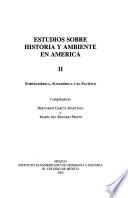 Estudios sobre historia y ambiente en América: Norteamérica, Sudamérica y el Pacífico