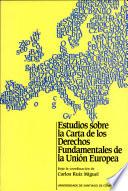 Estudios sobre la Carta de los Derechos Fundamentales de la Unión Europea