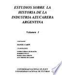 Estudios sobre la historia de la industria azucarera argentina
