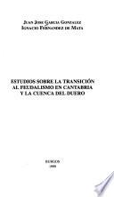 Estudios sobre la transición al feudalismo en Cantabria y la cuenca del Duero