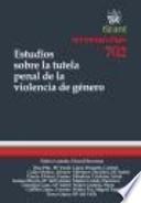 Estudios sobre la tutela penal de la violencia de género