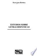 Estudios sobre letras hispánicas