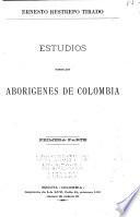 Estudios sobre los aborígenes de Colombia
