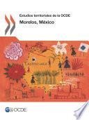 Estudios territoriales de la OCDE. Morelos, México