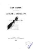Estudios y paralelos de los gobiernos centralista y federativo