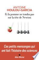 Et la pomme ne tomba pas sur la tête de Newton