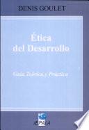 Etica del Desarrollo: guía teórica y práctica