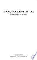 Etnias, educación y cultura