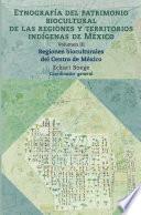 Etnografía del patrimonio biocultural de las regiones y territorios indígenas de México III