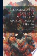 Etnografía sus bases, sus métodos y aplicaciones a España