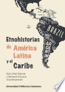 Etnohistorias de América latina y el Caribe