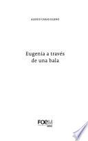 Eugenia a través de una bala