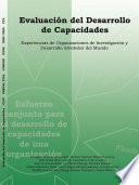 Evaluación del desarrollo de capacidades : Experiencias de organizaciones de investigación y desarrollo alrededor del mundo