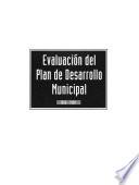Evaluación del plan de desarrollo municipal