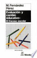 Evaluación y cambio educativo: el fracaso escolar