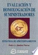 EVALUACION Y HOMOLOGACION DE SUMINISTRADORES : ESTRATEGIA DE APROVISIONAMIENTOS