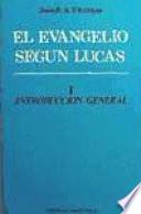 Evangelio Según Lucas, El. Tomo I.