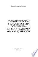 Evangelización y arquitectura dominicana en Coixtlahuaca, Oaxaca, México