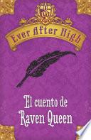 Ever After High. El cuento de Raven Queen