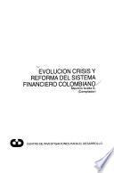 Evolución, crisis y reforma del sistema financiero colombiano