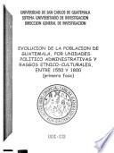 Evolución de la población de Guatemala, por unidades político administrativas y rasgos étnico-culturales, entre 1550 y 1800 (primera fase)
