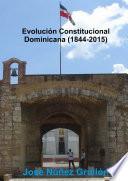 Evoluci—n Constitucional Dominicana (1844-2015)