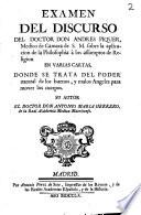 Examen del discurso del doctor don Andres Piquer ... sobre la aplicacion de la philosophia a los assumptos de religion, en varias cartas donde se trata del poder natural de los buenos, y malos Angeles para mover los cuerpos