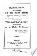 Examen razonado de las propiedades de las tres armas ynfantería, caballería y artillería ...