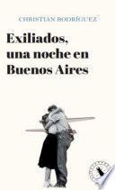 Exiliados, una noche en Buenos Aires