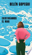 Existiríamos el mar