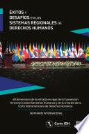 ÉXITOS Y DESAFÍOS EN LOS SISTEMAS REGIONALES DE DERECHOS HUMANOS 40 Aniversario de la entrada en vigor de la Convención Americana sobre Derechos Humanos y de la creación de la Corte Interamericana de Derechos Humanos. SEMINARIO INTERNACIONAL
