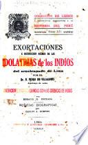 Exortaciones e instrucción acerca de las idolatrías de los indios del arzobispado de Lima