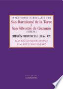 Expedientes carcelarios de San Bartolomé de la Torre y San Silvestre de Guzmán. Prisión Provincial de Huelva, 1936-1939