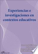 Experiencias e investigaciones en contextos educativos