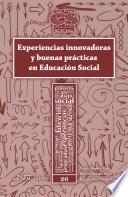 Experiencias innovadoras y buenas prácticas en Educación Social