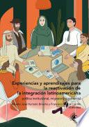 Experiencias y aprendizajes para la reactivación de la integración latinoamericana: