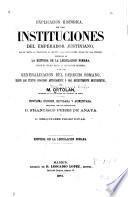 Explicación histórica de las Instituciones del Emperador Justiniano