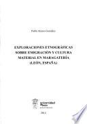 Exploraciones etnográficas sobre emigración y cultura material en Maragatería (León, España)