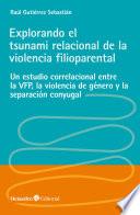 Explorando el tsunami relacional de la violencia filioparental