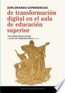 Explorando experiencias de transformación digital en el aula de educación superior